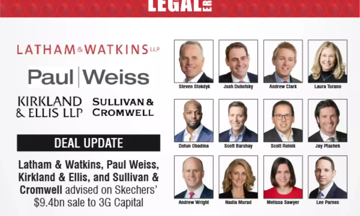 Latham & Watkins, Paul Weiss, Kirkland & Ellis, and Sullivan & Cromwell advised on Skechers’ $9.4bn sale to 3G Capital