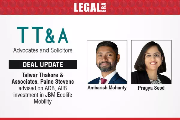 Talwar Thakore & Associates, Paine Stevens Advised On ADB, AIIB Investment In JBM Ecolife Mobility