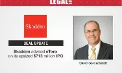 Skadden Advised eToro On Its Upsized $713 Million IPO