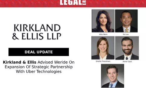 Kirkland & Ellis Advised Weride On Expansion Of Strategic Partnership With Uber Technologies