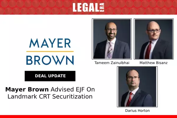Mayer Brown Advised EJF On Landmark CRT Securitization