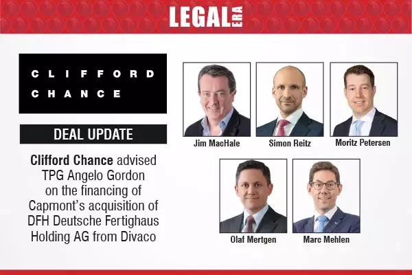 Clifford Chance Advised TPG Angelo Gordon On The Financing Of Capmont’s Acquisition Of DFH Deutsche Fertighaus Holding AG From Divaco