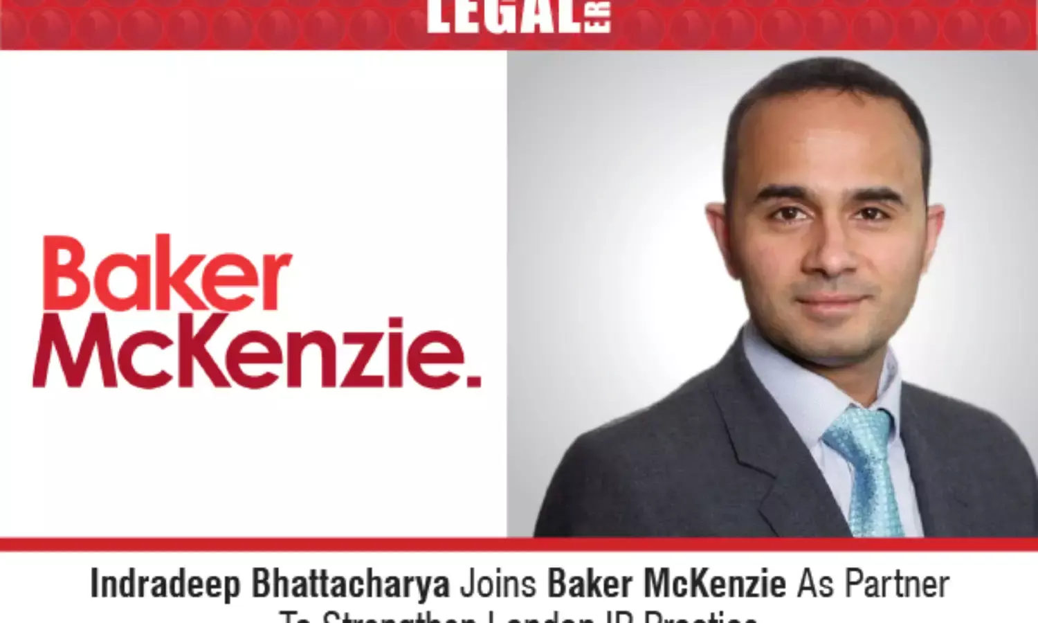 Indradeep Bhattacharya Joins Baker McKenzie As Partner To Strengthen London IP Practice