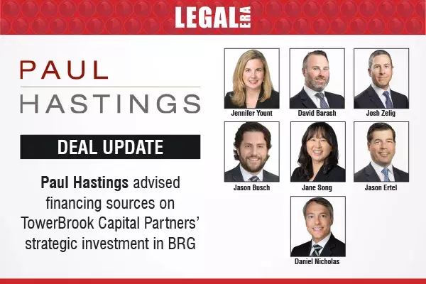 Paul Hastings Advised Financing Sources On TowerBrook Capital Partners’ Strategic Investment In BRG