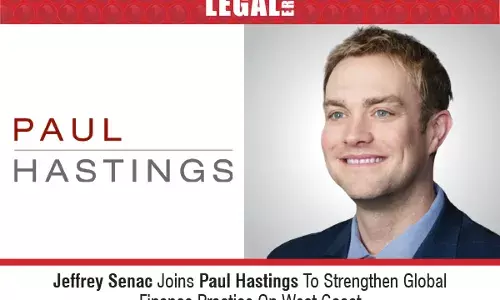 Jeffrey Senac Joins Paul Hastings To Strengthen Global Finance Practice On West Coast