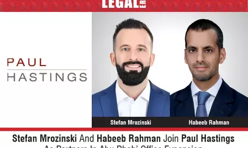 Stefan Mrozinski And Habeeb Rahman Join Paul Hastings As Partners In Abu Dhabi Office Expansion