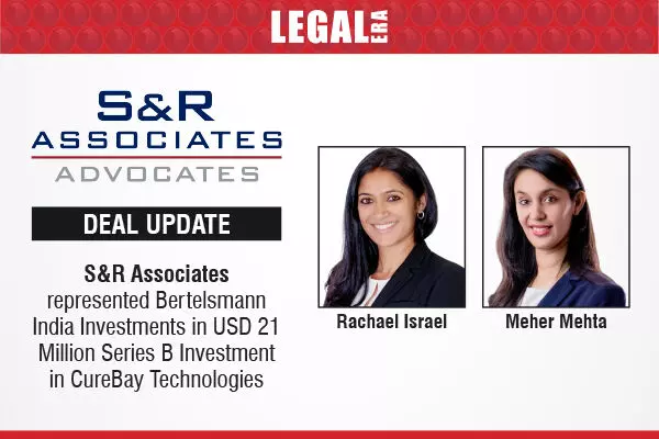 S&R Associates Represented Bertelsmann India Investments In USD 21 Million Series B Investment In CureBay Technologies
