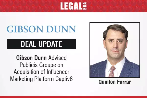 Gibson Dunn Advised Publicis Groupe On Acquisition Of Influencer Marketing Platform Captiv8