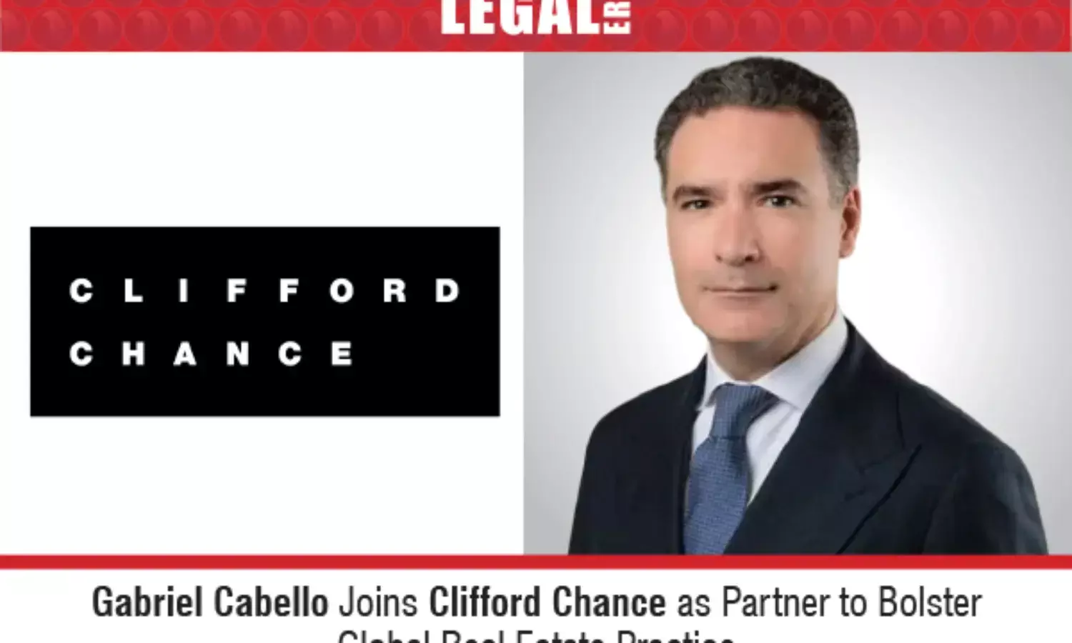 Gabriel Cabello Joins Clifford Chance As Partner To Bolster Global Real Estate Practice