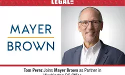 Tom Perez Joins Mayer Brown As Partner In Washington DC Office