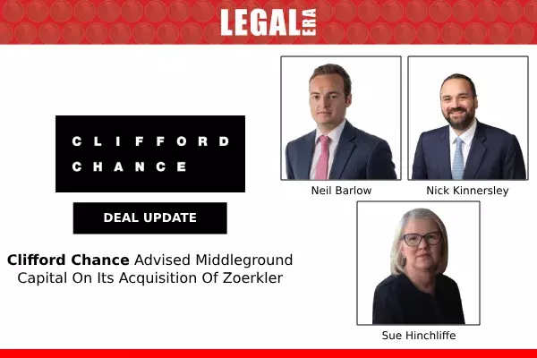 Clifford Chance Advised Middleground Capital On Its Acquisition Of Zoerkler