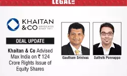 Khaitan & Co Advised Max India On ₹124 Crore Rights Issue Of Equity Shares