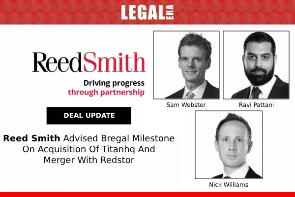 Reed Smith Advised Bregal Milestone On Acquisition Of Titanhq And Merger With Redstor