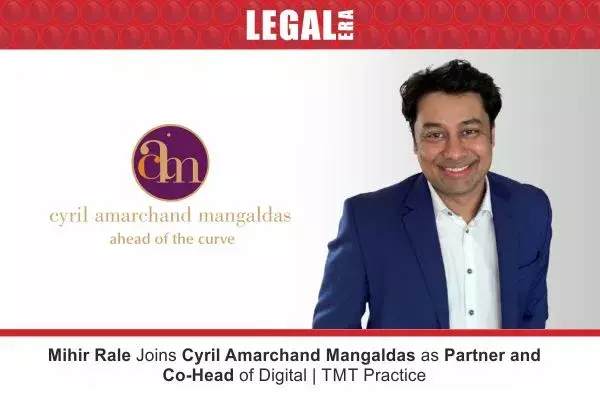 Mihir Rale Joins Cyril Amarchand Mangaldas as Partner and Co-Head of Digital | TMT Practice Mihir Rale Joins Cyril Amarchand Mangaldas as Partner and Co-Head of Digital | TMT Practice
