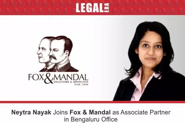 Neytra Nayak Joins Fox & Mandal As Associate Partner In Bengaluru Office