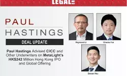 Paul Hastings Advised CICC And Other Underwriters On MetaLight’s HK$242 Million Hong Kong IPO And Global Offering
