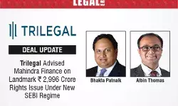 Trilegal Advised Mahindra Finance On Landmark ₹2,996 Crore Rights Issue Under New SEBI Regime