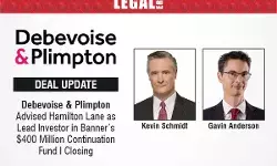 Debevoise & Plimpton Advised Hamilton Lane As Lead Investor In Banner’s $400 Million Continuation Fund I Closing