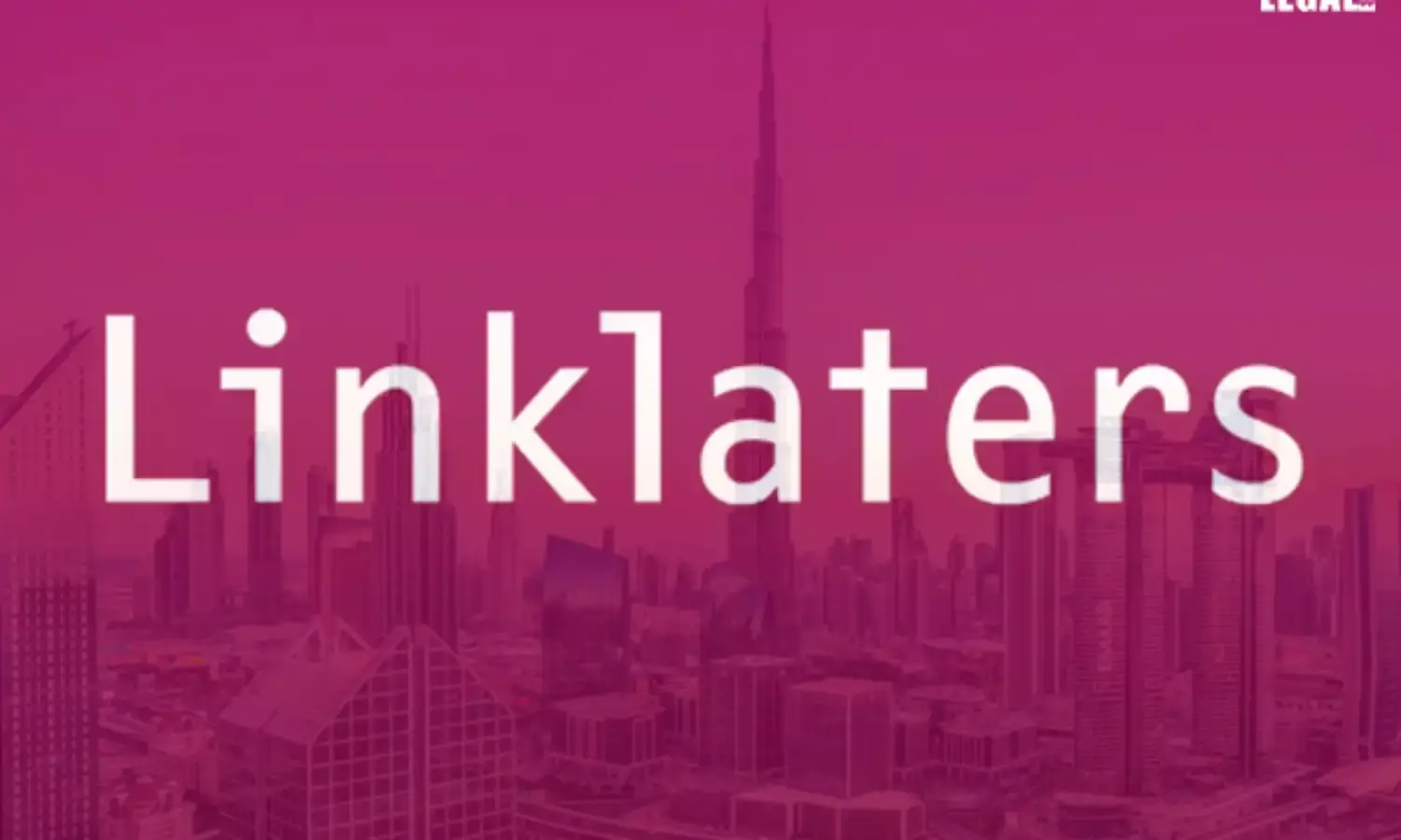 Linklaters Expands To The Middle East, Bringing Flexible Legal Talent To A Growing Market