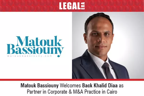 Matouk Bassiouny Welcomes Back Khalid Diaa As Partner In Corporate & M&A Practice In Cairo
