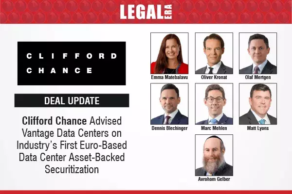 Clifford Chance Advised Vantage Data Centers On Industry’s First Euro-Based Data Center Asset-Backed Securitization