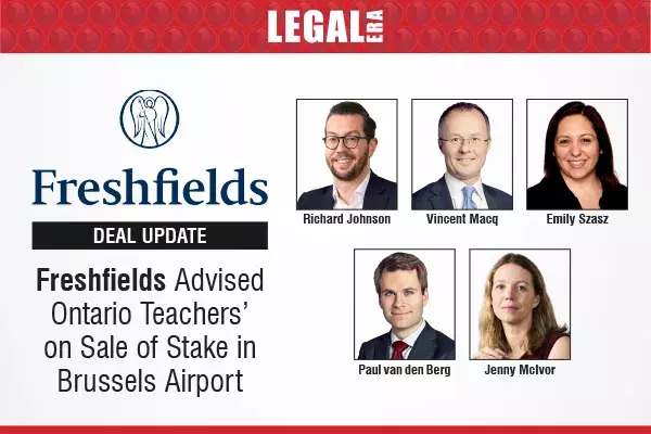 Freshfields Advised Ontario Teachers’ On Sale Of Stake In Brussels Airport