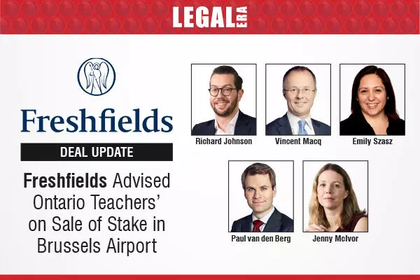 Freshfields Advised Ontario Teachers’ On Sale Of Stake In Brussels Airport
