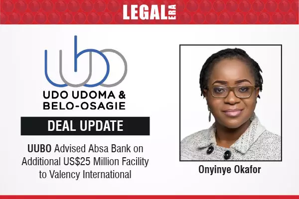 UUBO Advised Absa Bank On Additional US$25 Million Facility To Valency International