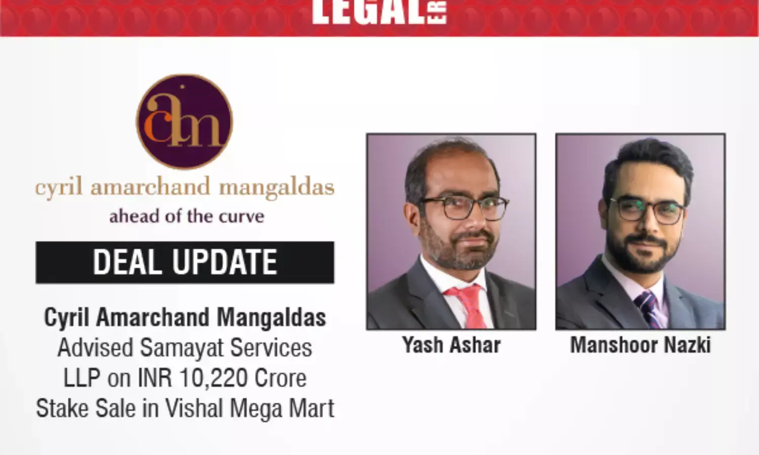 Cyril Amarchand Mangaldas Advised Samayat Services LLP On INR 10,220 Crore Stake Sale In Vishal Mega Mart
