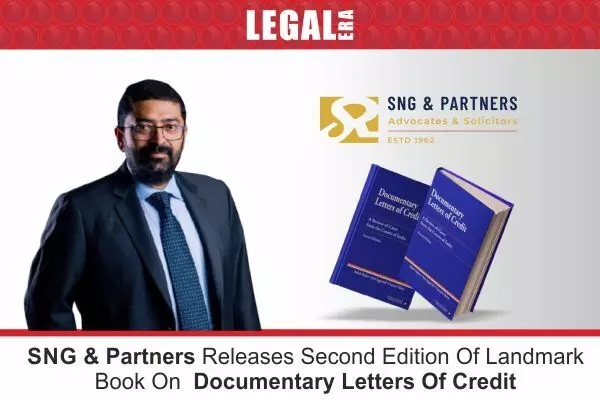 SNG & Partners Releases Second Edition Of Landmark Book On Documentary Letters Of Credit