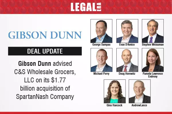 Gibson Dunn Advised C&S Wholesale Grocers, LLC On Its $1.77 Billion Acquisition Of SpartanNash Company