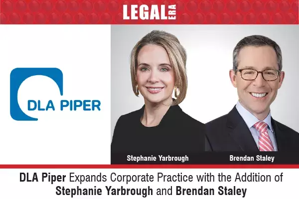 DLA Piper Expands Corporate Practice With The Addition Of Stephanie Yarbrough And Brendan Staley