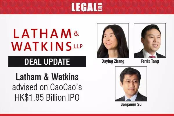 Latham & Watkins Advised On CaoCao’s HK$1.85 Billion IPO