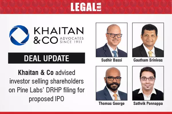 Khaitan & Co Advised Investor Selling Shareholders On Pine Labs’ DRHP Filing For Proposed IPO