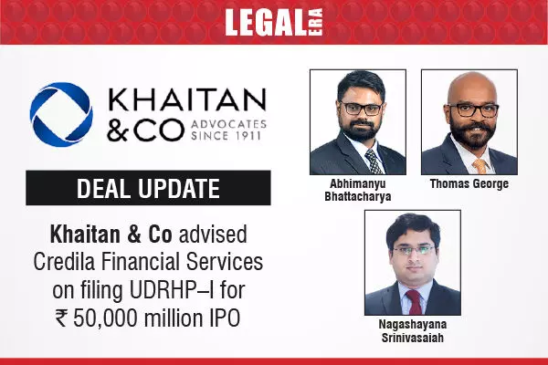 Khaitan & Co Advised Credila Financial Services On Filing UDRHP–I For ₹50,000 Million IPO