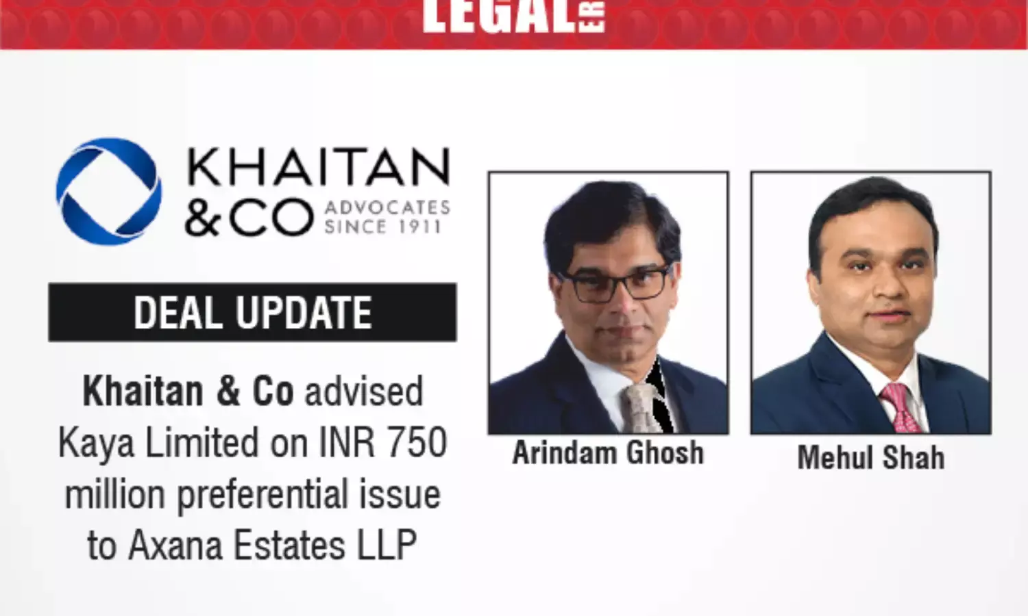 Khaitan & Co Advised Kaya Limited On INR 750 Million Preferential Issue To Axana Estates LLP