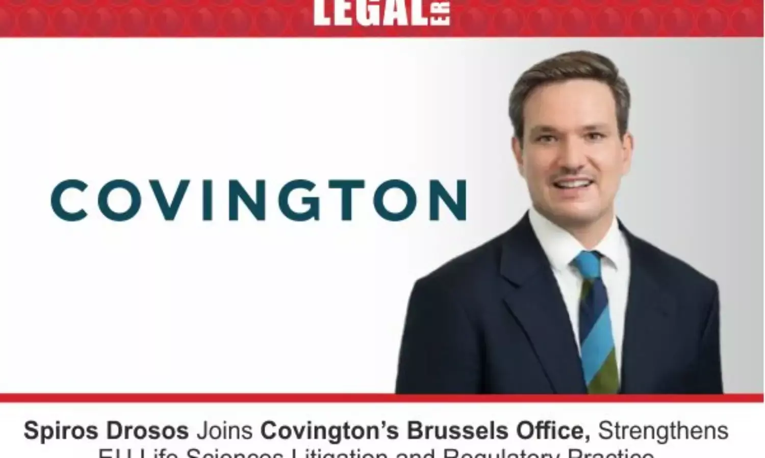 Spiros Drosos Joins Covington’s Brussels Office, Strengthens EU Life Sciences Litigation And Regulatory Practice