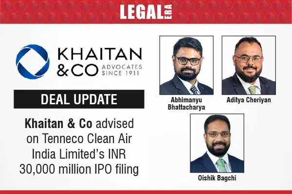 Khaitan & Co Advised On Tenneco Clean Air India Limited’s INR 30,000 Million IPO Filing
