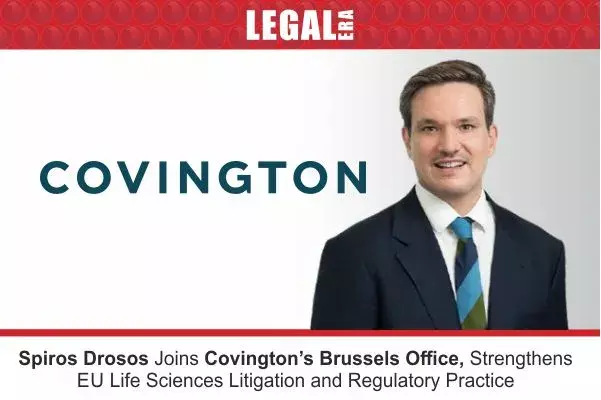Spiros Drosos Joins Covington’s Brussels Office, Strengthens EU Life Sciences Litigation And Regulatory Practice