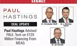 Paul Hastings Advised PAUL Tech On €120 Million Financing From MEAG