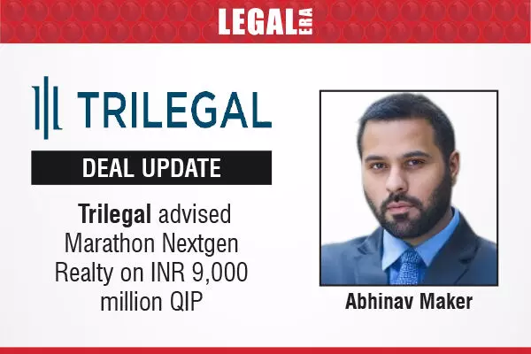 Trilegal Advised Marathon Nextgen Realty On INR 9,000 Million QIP