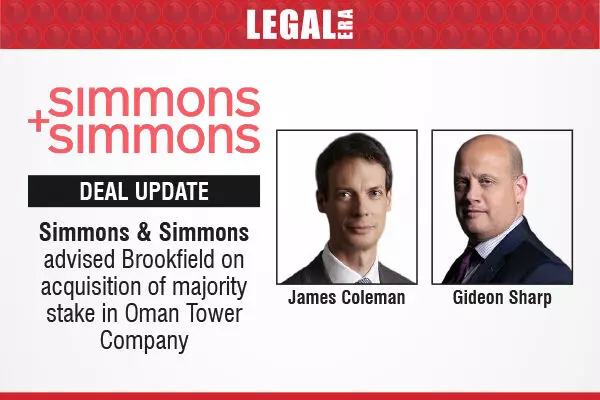 Simmons & Simmons Advised Brookfield On Acquisition Of Majority Stake In Oman Tower Company