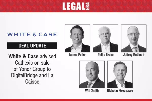 White & Case Advised Cathexis On Sale Of Yondr Group To DigitalBridge And La Caisse