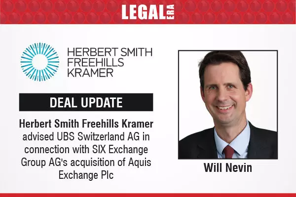 Herbert Smith Freehills Kramer Advised UBS Switzerland AG In Connection With SIX Exchange Group AGs Acquisition Of Aquis Exchange Plc