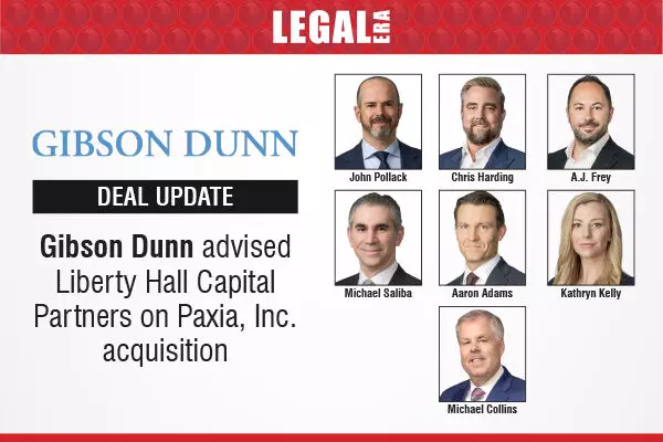 Gibson Dunn Advised Liberty Hall Capital Partners On Paxia, Inc. Acquisition
