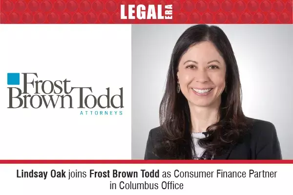 Lindsay Oak Joins Frost Brown Todd As Consumer Finance Partner In Columbus Office