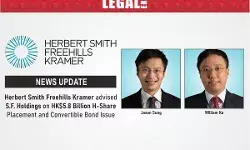 Herbert Smith Freehills Kramer Advised S.F. Holdings On HK$5.8 Billion H-Share Placement And Convertible Bond Issue