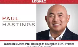 James Huie Joins Paul Hastings To Strengthen ECVC Practice In Northern California