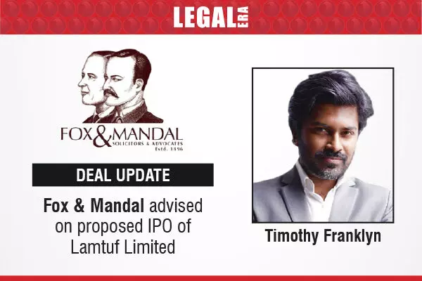 Fox & Mandal Advised On Proposed IPO Of Lamtuf Limited