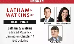 Latham & Watkins Advised Maverick Gaming On Chapter 11 Restructuring